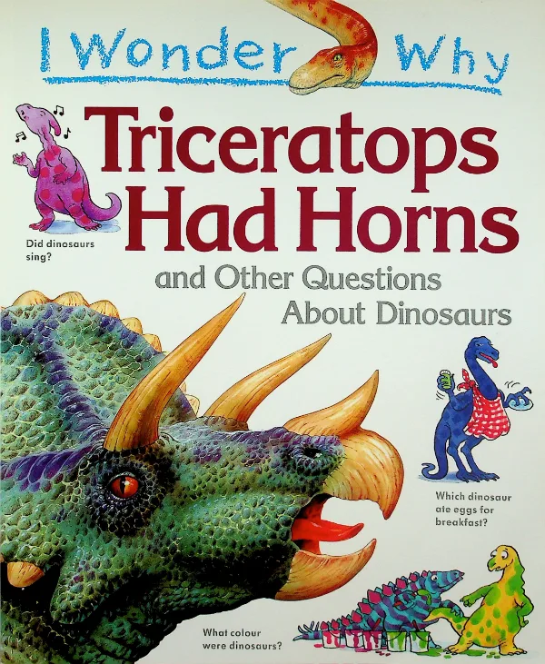 I Wonder Why Triceratops Had Horns