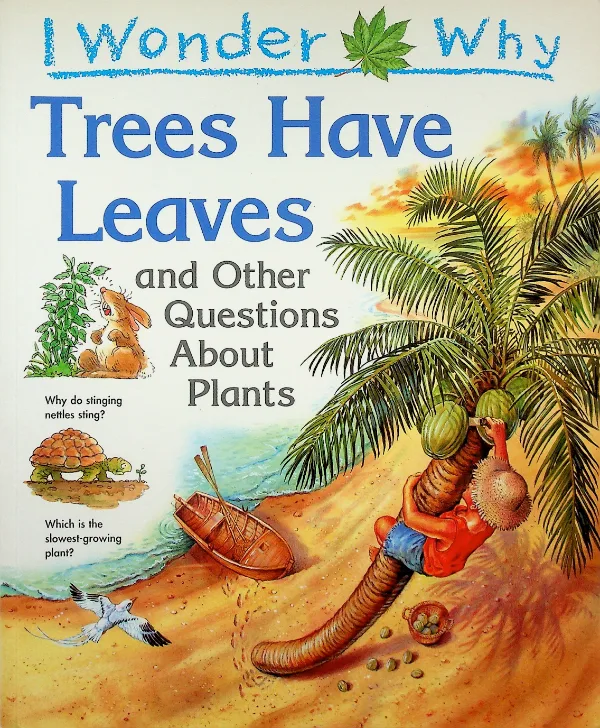 I Wonder Why Trees Have Leaves