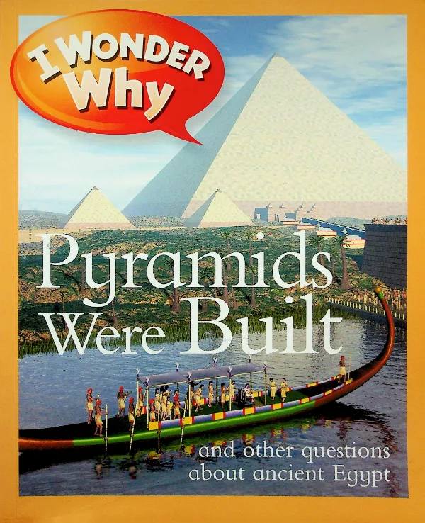 I Wonder Why Pyramids Were Built