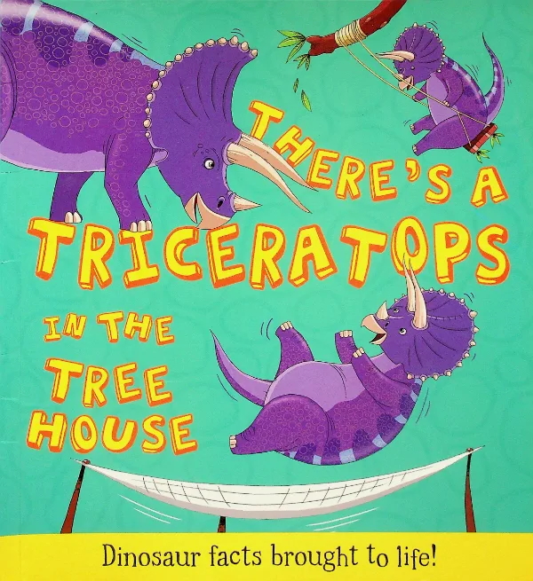 There's a Triceratops in the Treehouse